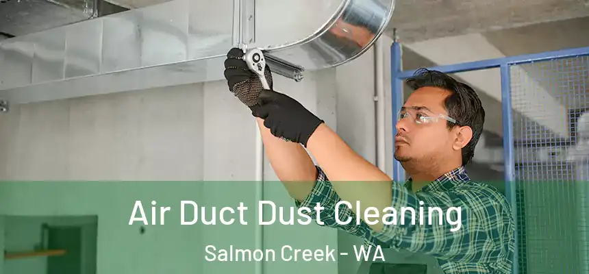  Air Duct Dust Cleaning Salmon Creek - WA