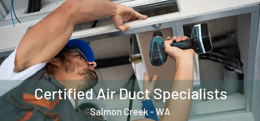 Certified Air Duct Specialists Salmon Creek - WA