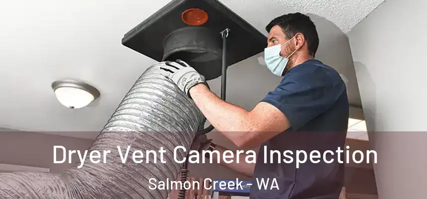 Dryer Vent Camera Inspection Salmon Creek - WA