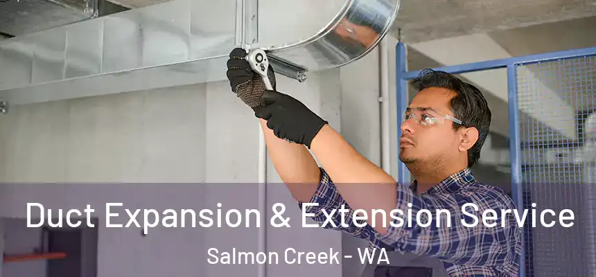  Duct Expansion & Extension Service Salmon Creek - WA