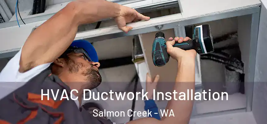  HVAC Ductwork Installation Salmon Creek - WA