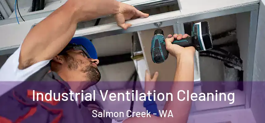  Industrial Ventilation Cleaning Salmon Creek - WA