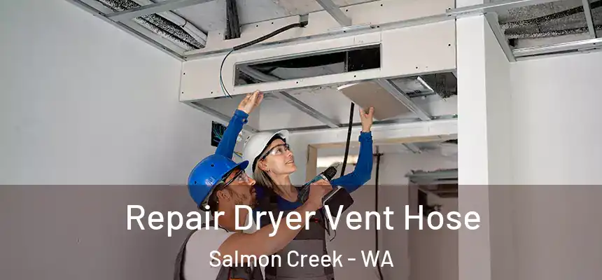 Repair Dryer Vent Hose Salmon Creek - WA