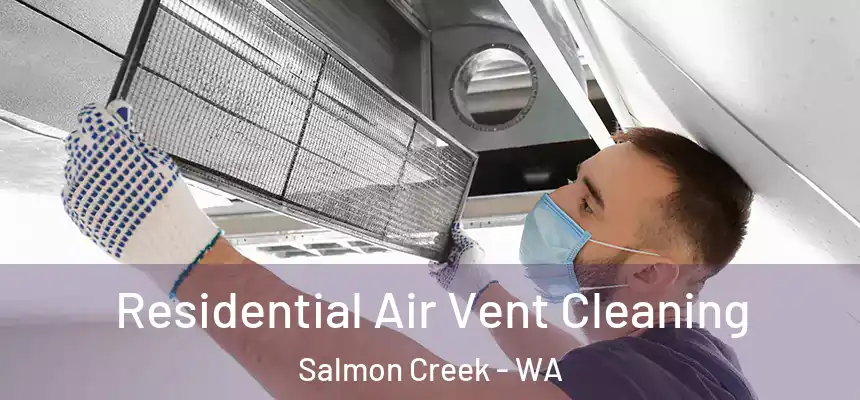 Residential Air Vent Cleaning Salmon Creek - WA