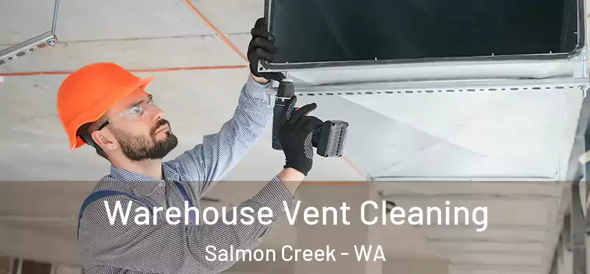 Warehouse Vent Cleaning Salmon Creek - WA
